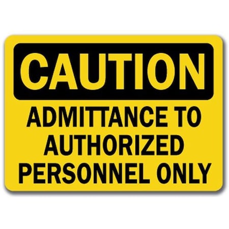 Signmission Safety Sign, 14 in Height, Plastic, Authorized Personnel 8 CS-Authorized Personnel 8